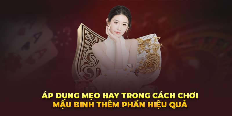 Bỏ túi những bí kíp chơi Mậu Binh TipClub luôn thắng 