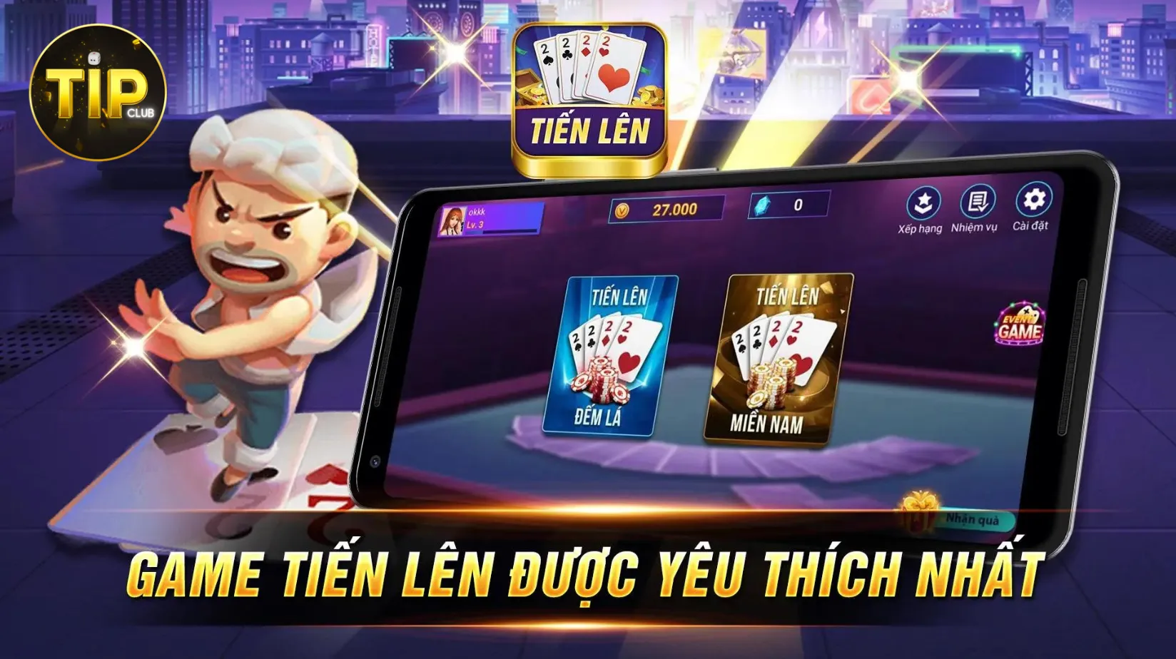 Tiến lên đếm lá Tip Club là trò chơi bài phổ biến 